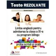 Teste rezolvate de limba engleza pentru admiterea la clasa a 9-a cu program bilingv, proba scrisa si orala de Daniela Ionescu