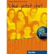 Und jetzt ihr! Lehrbuch Basisgrammatik fur Jugendliche de Christine Schmidt