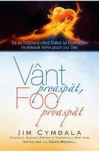 Vant proaspat, foc proaspat de Jim Cymbala