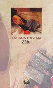 Zatul de Tatiana Tolstaia
