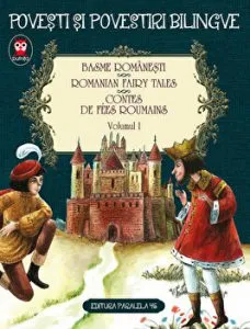 Basme romanesti. Romanian fairy tales. Contes de fees roumanis. Volumul 1. Povesti si povestiri bilingve de Ion Creanga