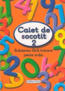 Caiet de socotit 2. Scaderea fara trecere peste ordin