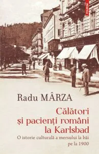 Călători și pacienți români la Karlsbad de Radu Marza