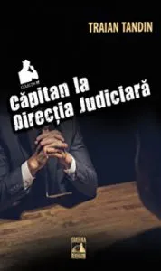 Capitan la directia judiciara. Colectia TT de Traian Tandin