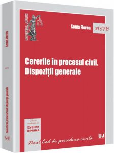 Cererile in procesul civil. Dispozitii generale