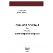 Chirurgie generala 1. Semiologie chirurgicala volumul 1 de Marius Coros