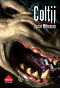 Coltii de Ciprian Mitoceanu