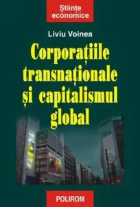 Corporatiile transnationale si capitalismul global de Liviu Voinea