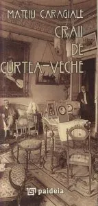 Craii de Curtea-Veche de Mateiu Caragiale