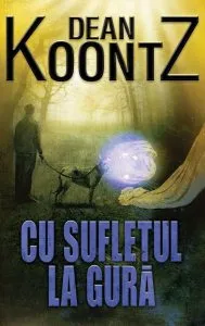 Cu sufletul la gura de Dean Koontz