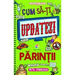 Cum sa-ti updatezi parintii - Volumul 5 de Pete Johnson