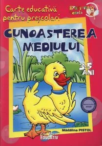 Cunoasterea mediului. Carte educativa pentru prescolari 3-5 ani