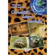 Curiozitati despre animale- Adina Grigore, Cristina Toma de Adina Grigore