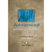 Curs limba engleza Advanced Grammar and Vocabulary Ghidul profesorului