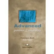 Curs limba engleza Advanced Grammar and Vocabulary Ghidul profesorului de Mark Skipper