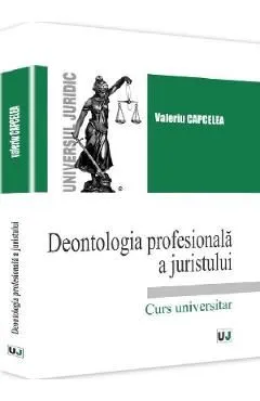 Deontologia profesionala a juristului de Valeriu Capcelea