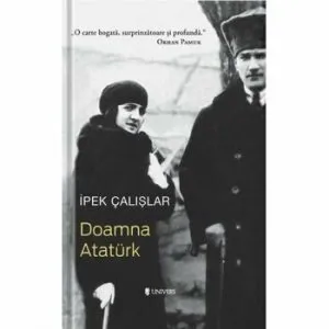 Doamna Ataturk de Ipek Calislar