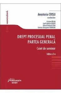 Drept procesual penal. Partea generala. Caiet de seminar Ed.2 de Anastasiu Crisu