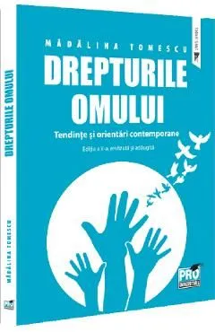 Drepturile omului. Tendinte si orientari contemporane Ed.5 de Madalina Tomescu