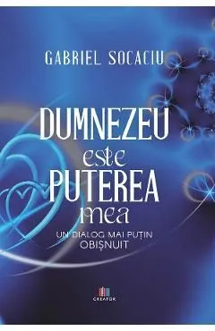 Dumnezeu este puterea mea de Gabriel Socaciu