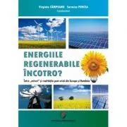 Energiile regenerabile – Incotro? Intre mit si realitatile post-criza din Europa si Romania de Sarmiza Pencea