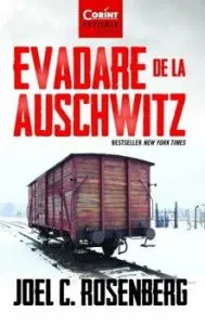 Evadare de la Auschwitz de Joel C. Rosenberg