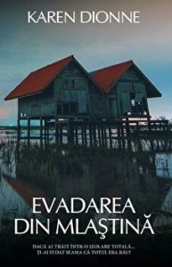 Evadarea din mlastina. Daca ai trait intr-o izolare totala...ti-ai fi dat seama ca totul era rau?