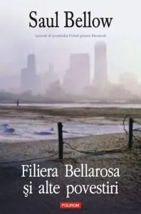 Filiera Bellarosa si alte povestiri de Saul Bellow
