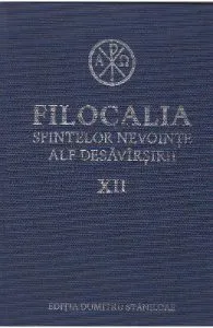 Filocalia 12 Sfintelor nevointe ale desavarsirii ed.2017