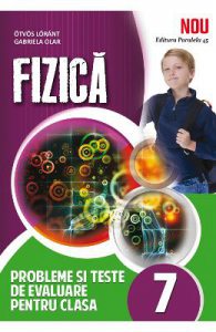 Fizica. Probleme si teste de evaluare