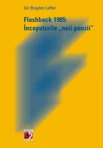 Flashback 1985: Inceputurile noii poezii