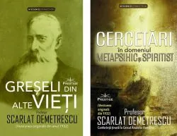 Greșeli din alte vieți   Cercetări în domeniul metapsihic și spiritist (2 volume) de Scarlat Demetrescu
