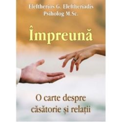 Impreuna. O carte despre casatorie si relatii