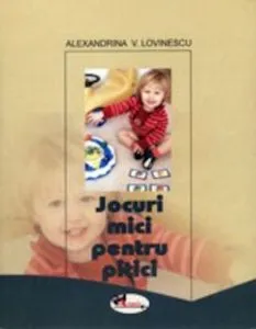 Jocuri mici pentru pitici de Alexandrina V. Lovinescu
