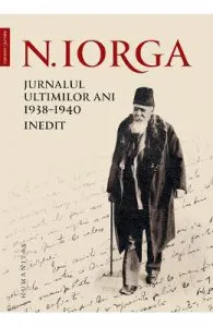 Jurnalul ultimilor ani 1938-1940 de Nicolae Iorga