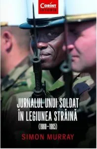 Jurnalul unui soldat in legiunea straina 1960-1965 de Simon Murray