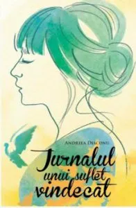 Jurnalul unui suflet vindecat de Andreea Diaconu