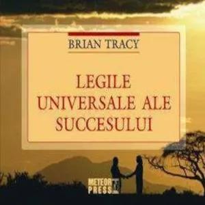 Legile universale ale succesului de Brian Tracy