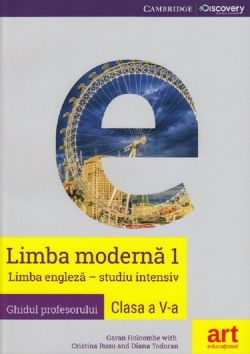 Limba moderna 1: Engleza. Studiu intensiv - Clasa 5 - Ghidul profesorului
