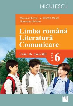 Limba Romana. Literatura. Comunicare Cls 6 Caiet De Exercitii