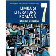 Limba si literatura romana. Caietul elevului clasa a 7-a