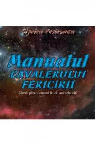 Manualul cavalerului fericirii de Ciprian Vestemean