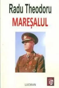 Maresalul de Radu Theodoru