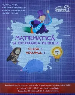 Matematică și explorarea mediului. Clasa I (Vol. I)
