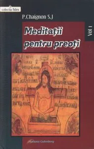 Meditatii pentru preoti. Vol. 1 de P.Chaignon