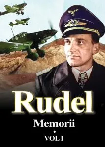 Memorii. Vol.1 de Hans Rudel