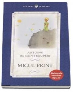 Micul print. Antoine de saint-exupery