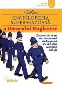Mini-enciclopedia super hazoasa a umorului englezesc