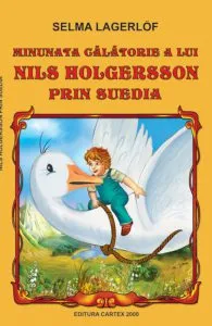 Minunata calatorie a lui Nils Holgersson prin Suedia de Selma Lagerlof