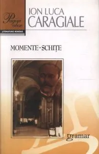 Momente. Schite de Ion Luca Caragiale